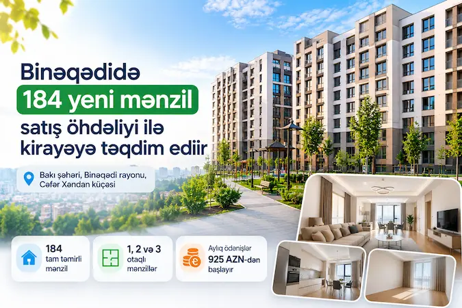 İKZF Binəqədidə 184 yeni mənzili satış öhdəliyi ilə kirayəyə təqdim edir – Aylıq ödəniş 925 AZN-dən